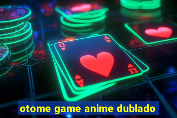 otome game anime dublado